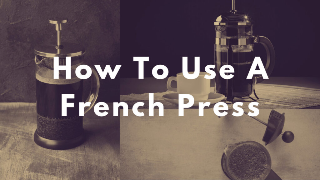 how to use a French press