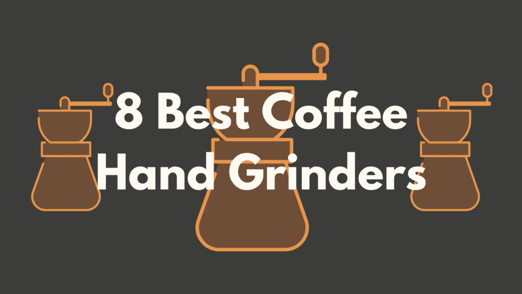 Best Manual Coffee Grinder