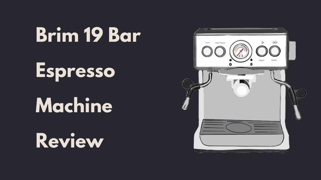 Brim 19 Bar Espresso Machine Is It The Best Espresso Machine For You? 2024