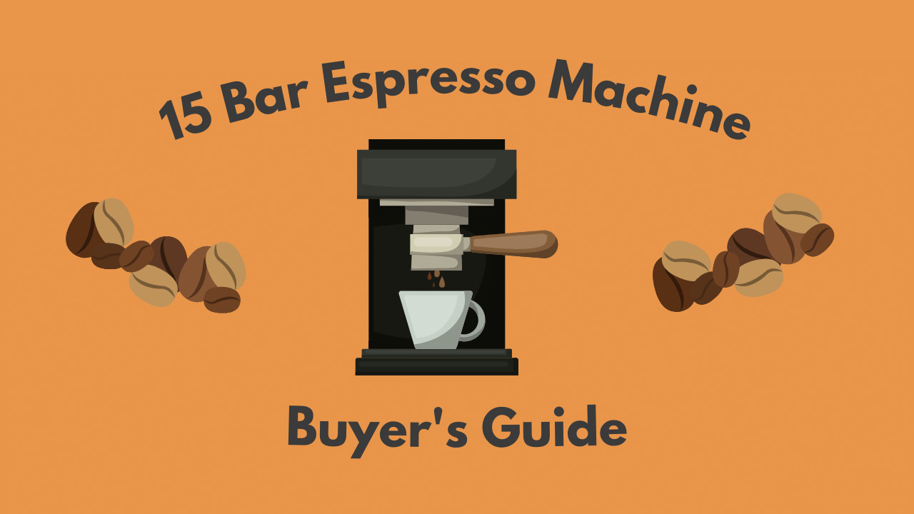 5 Best 15 Bar Pump Espresso Machines Which One Is Best For You? 2023
