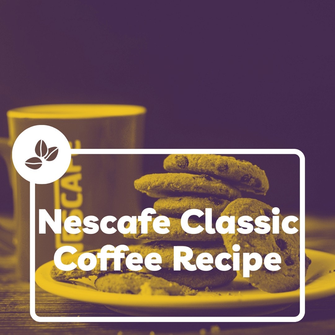 Nescafe classic coffee recipe