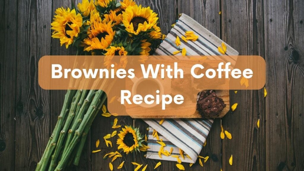 Brownies with Coffee Recipe