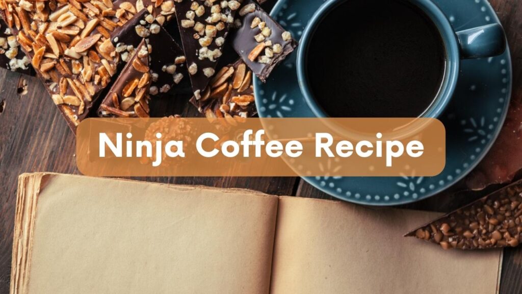 Ninja Coffee Recipe