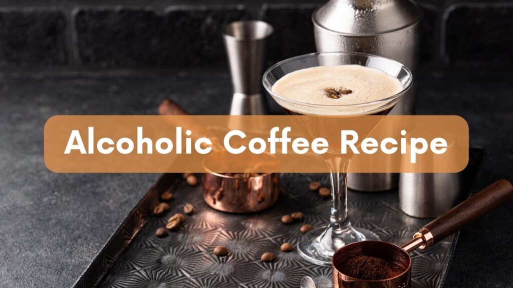 Alcoholic coffee recipe