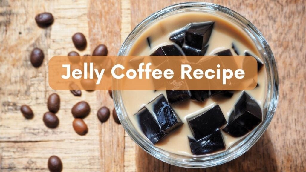 Jelly Coffee Recipe