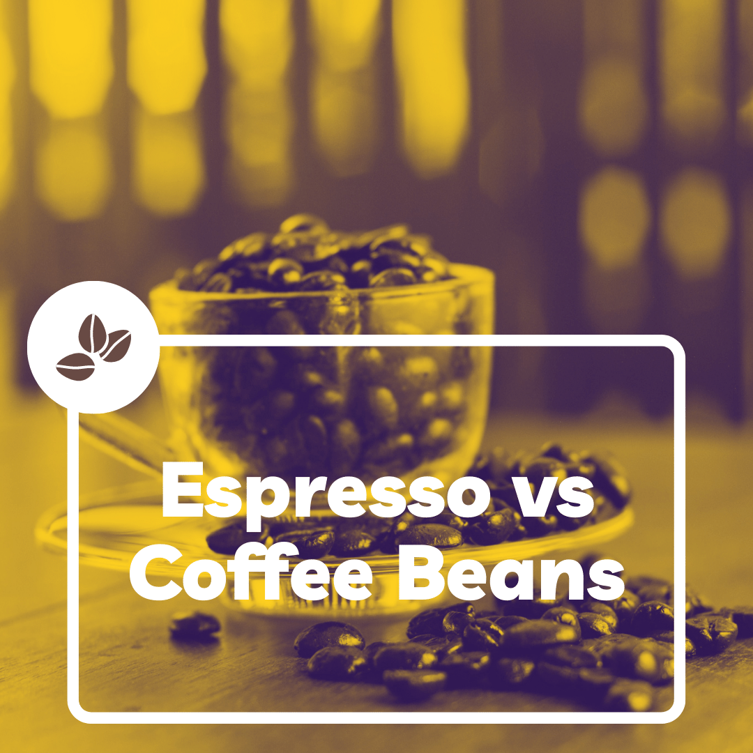 Espresso vs Coffee Beans