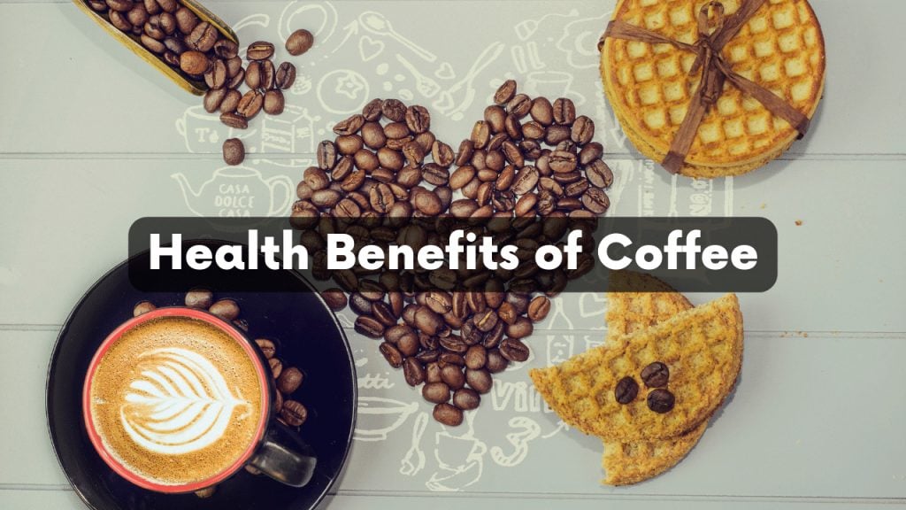 Health Benefits of Coffee