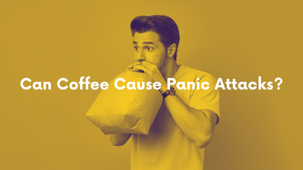  Can Coffee Cause Panic Attacks What You Need To Know 2024